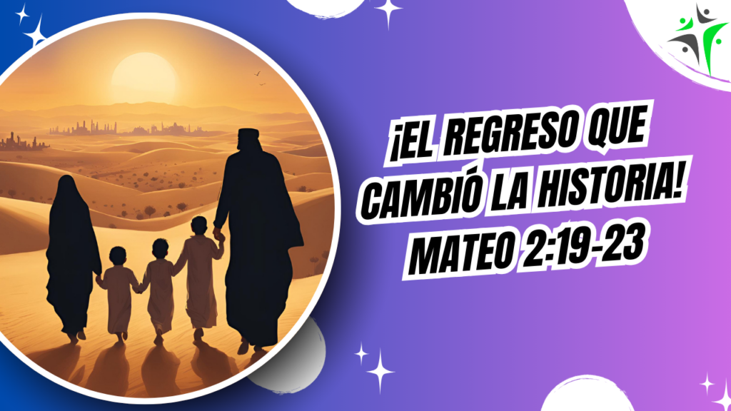 El regreso de Egipto – Mateo 2:19-23