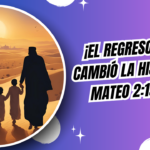 El regreso de Egipto – Mateo 2:19-23