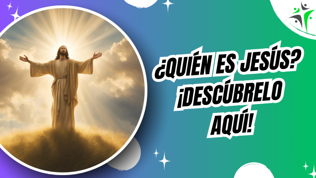 ¿Quién es Jesús?