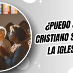 ¿Por qué debo ir a la iglesia?