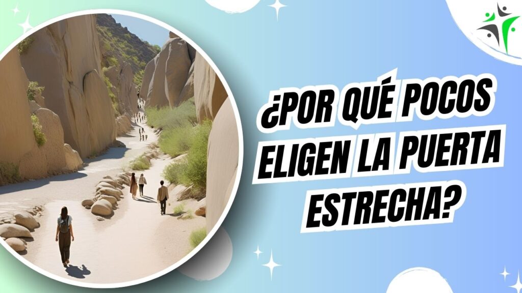 La puerta estrecha y la puerta ancha (Mateo 7:13-14)