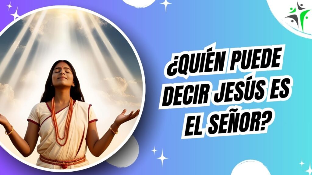 ¿Quién puede decir “Jesús es el Señor”? La revelación de 1 Corintios 12:3